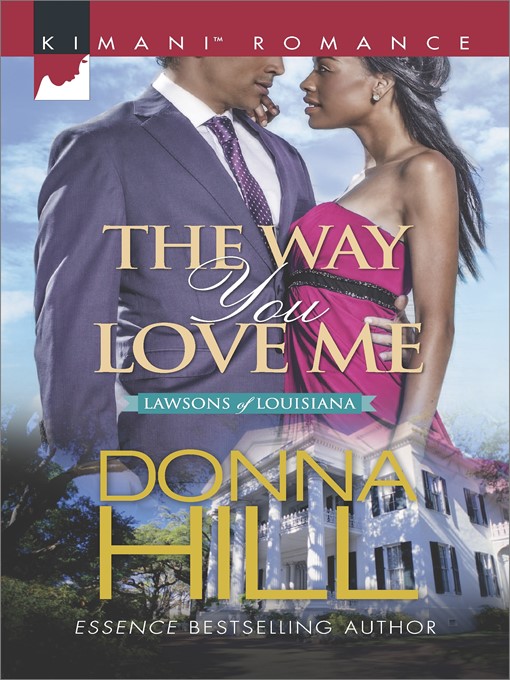 Title details for The Way You Love Me by Donna Hill - Available